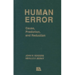 Human Error: Cause, Prediction, and Reduction