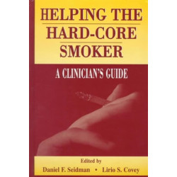 Helping the Hard-core Smoker: A Clinician's Guide