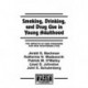 Smoking, Drinking, and Drug Use in Young Adulthood: The Impacts of New Freedoms and New Responsibilities