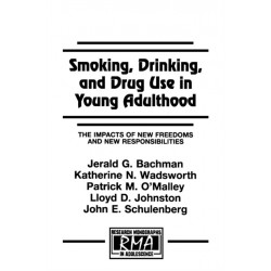 Smoking, Drinking, and Drug Use in Young Adulthood: The Impacts of New Freedoms and New Responsibilities