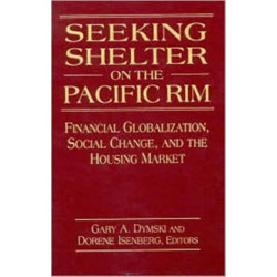 Seeking Shelter on the Pacific Rim: Financial Globalization, Social Change, and the Housing Market
