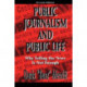 Public Journalism and Public Life: Why Telling the News Is Not Enough