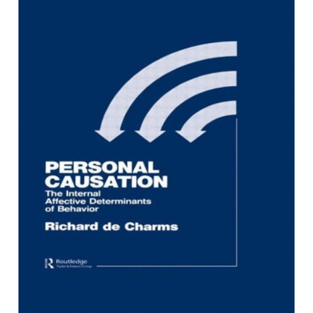 Personal Causation: The Internal Affective Determinants of Behavior