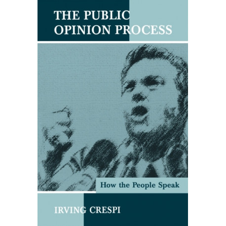 The Public Opinion Process: How the People Speak