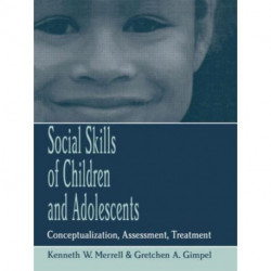 Social Skills of Children and Adolescents: Conceptualization, Assessment, Treatment
