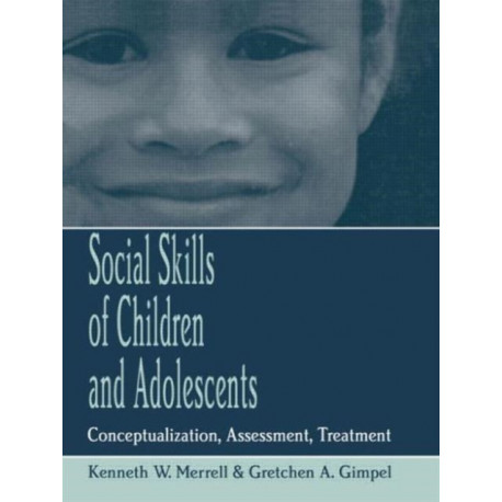 Social Skills of Children and Adolescents: Conceptualization, Assessment, Treatment