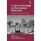 Cultural Heritage in the Arabian Peninsula: Debates, Discourses and Practices