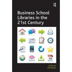 Business School Libraries in the 21st Century