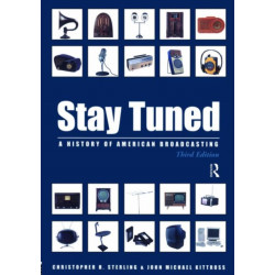 Stay Tuned: A History of American Broadcasting