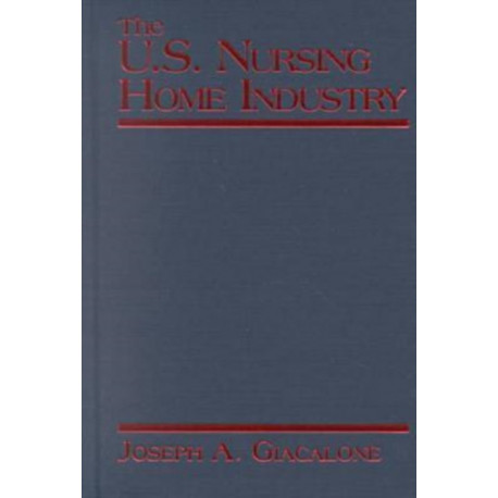 The US Nursing Home Industry