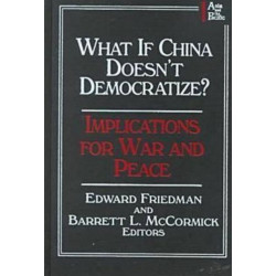 What if China Doesn't Democratize?: Implications for War and Peace