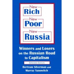 New Rich, New Poor, New Russia: Winners and Losers on the Russian Road to Capitalism