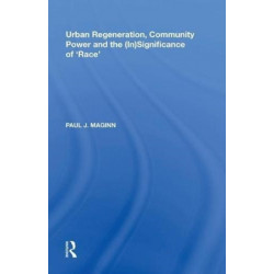 Urban Regeneration, Community Power and the (In)Significance of 'Race'