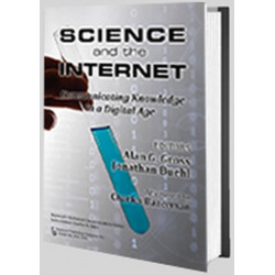 Science and the Internet: Communicating Knowledge in a Digital Age