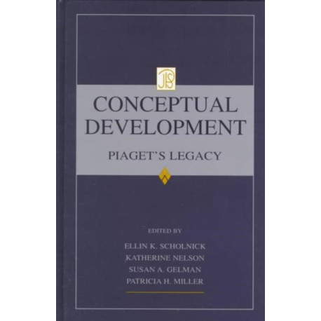 Conceptual Development: Piaget's Legacy