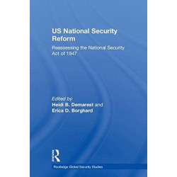 US National Security Reform: Reassessing the National Security Act of 1947