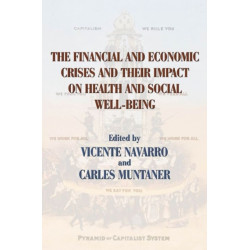 The Financial and Economic Crises and Their Impact on Health and Social Well-Being