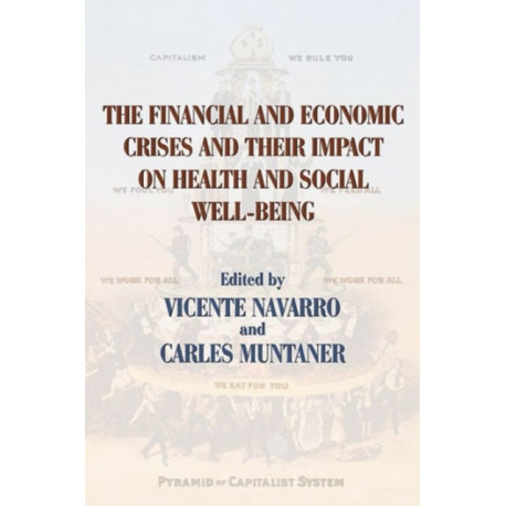 The Financial and Economic Crises and Their Impact on Health and Social Well-Being