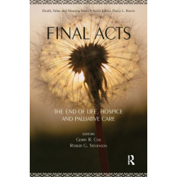 Final Acts: The End of Life: Hospice and Palliative Care