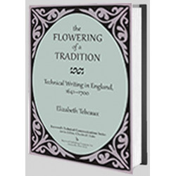 The Flowering of a Tradition: Technical Writing in England, 1641-1700
