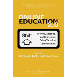 Online Education 2.0: Evolving, Adapting, and Reinventing Online Technical Communication