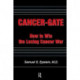 Cancer-gate: How to Win the Losing Cancer War