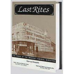 Last Rites: The Work of the Modern Funeral Director