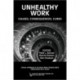 Unhealthy Work: Causes, Consequences, Cures