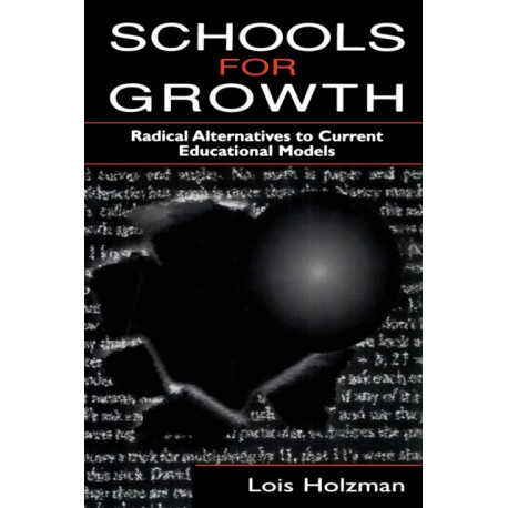 Schools for Growth: Radical Alternatives To Current Education Models