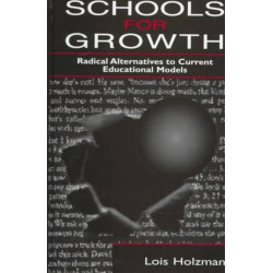 Schools for Growth: Radical Alternatives To Current Education Models