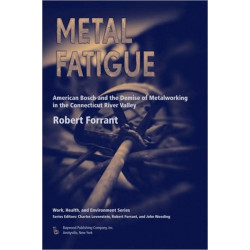 Metal Fatigue: American Bosch and the Demise of Metalworking in the Connecticut River Valley