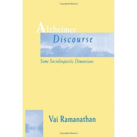 Alzheimer Discourse: Some Sociolinguistic Dimensions