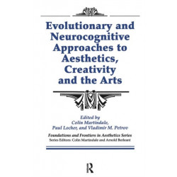 Evolutionary and Neurocognitive Approaches to Aesthetics, Creativity and the Arts