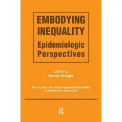 Embodying Inequality: Epidemiologic Perspectives