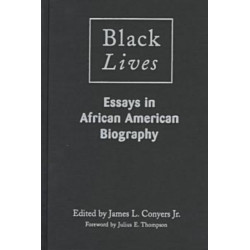 Black Lives: Essays in African American Biography