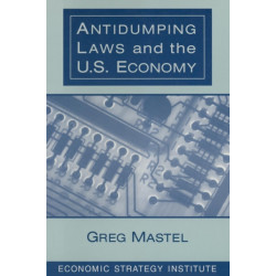 Antidumping Laws and the U.S. Economy