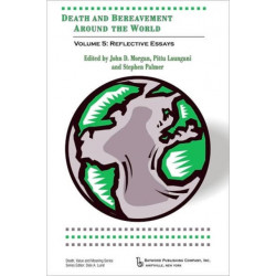 Death and Bereavement Around the World: Reflective Essays: Volume 5