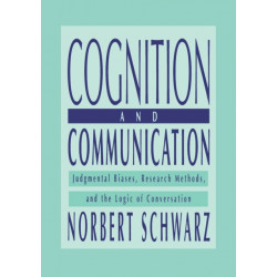 Cognition and Communication: Judgmental Biases, Research Methods, and the Logic of Conversation