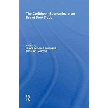 The Caribbean Economies in an Era of Free Trade