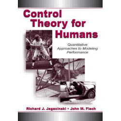 Control Theory for Humans: Quantitative Approaches To Modeling Performance