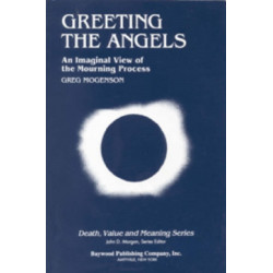 Greeting the Angels: An Imaginal View of the Mourning Process