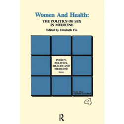 Women and Health: The Politics of Sex in Medicine