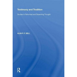 Testimony and Tradition: Studies in Reformed and Dissenting Thought