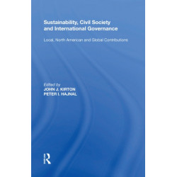Sustainability, Civil Society and International Governance: Local, North American and Global Contributions