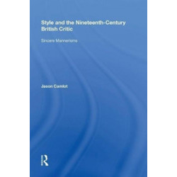 Style and the Nineteenth-Century British Critic: Sincere Mannerisms