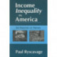 Income Inequality in America: An Analysis of Trends: An Analysis of Trends