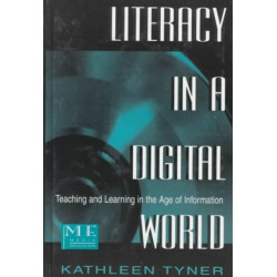 Literacy in a Digital World: Teaching and Learning in the Age of Information