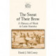 The Sweat of Their Brow: A History of Work in Latin America: A History of Work in Latin America