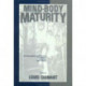 Mind-Body Maturity: Psychological Approaches To Sports, Exercise, And Fitness