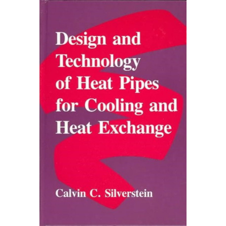 Design And Technology Of Heat Pipes For Cooling And Heat Exchange